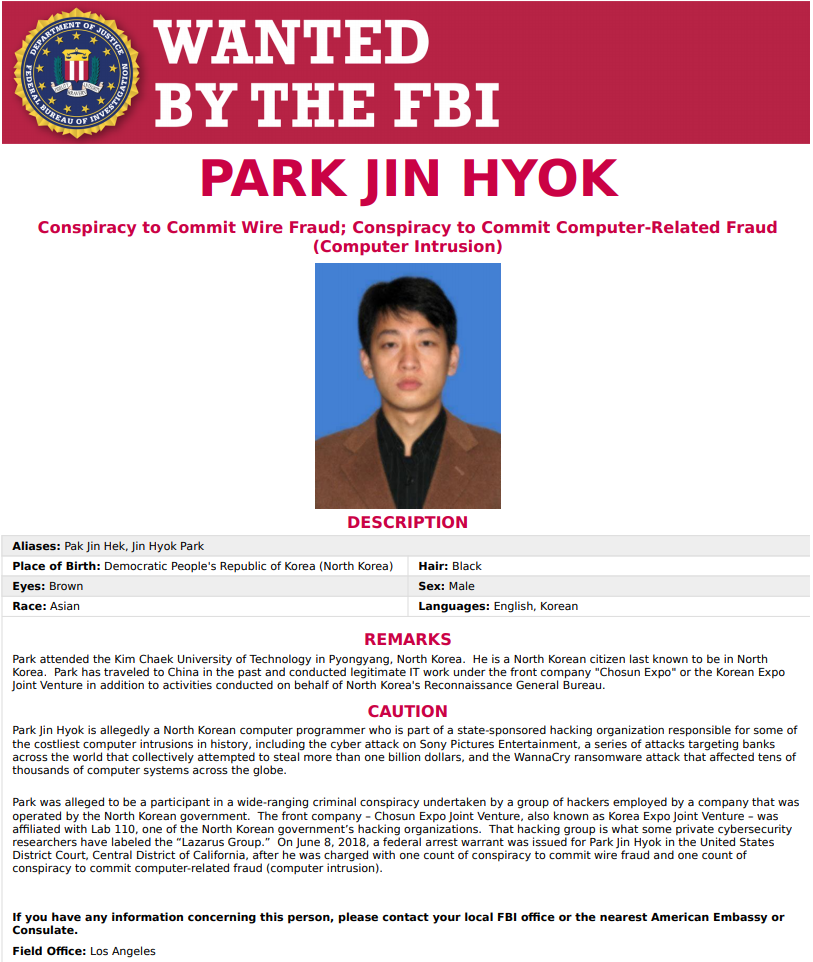 Figure 2 — FBI Wanted poster for Park Jin Hyok, distributed at the September 6, 2018 unsealing of the criminal complaint in the Central District of California. The complaint, filed under seal on June 8, 2018,…